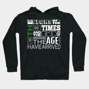 The Signs Of The Times And The End Of The Age Have Arrived Hoodie